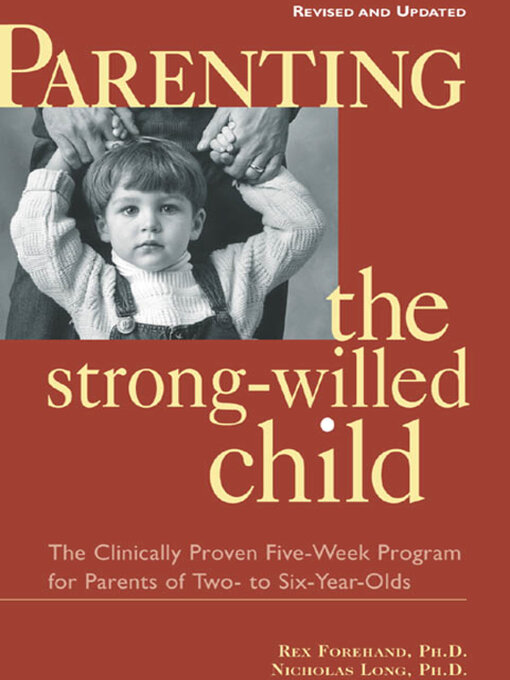Title details for Parenting the Strong-Willed Child, Revised and Updated Edition by Rex Forehand - Available